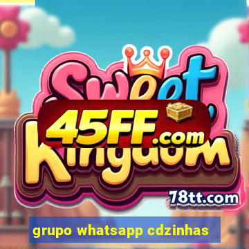 grupo whatsapp cdzinhas